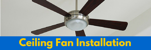 Ceiling Fan Installation